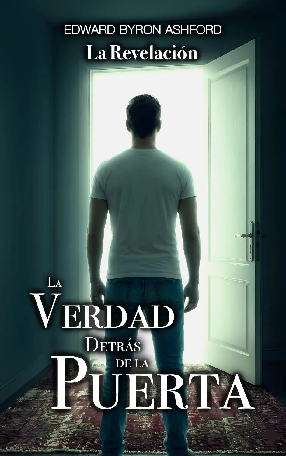 La Revelación - Serie "La Verdad Detrás de la Puerta" (Vol. 6 - Cierre de Saga)